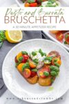 Pinterest image of burrata bruschetta on a plate with text overlay.